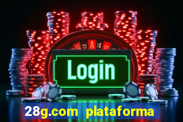 28g.com plataforma de jogos